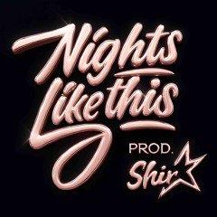 Nights Like This [Prod. Shira]