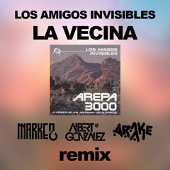 Los Amigos Invisibles - La Vecina (Markez (VE), Albert Gonzalez (VE), Araake Remix) (FREE)