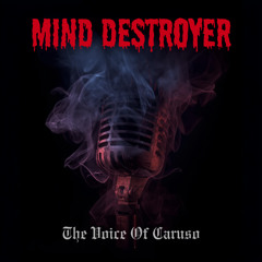 Mind Destroyer - The Voice Of Caruso