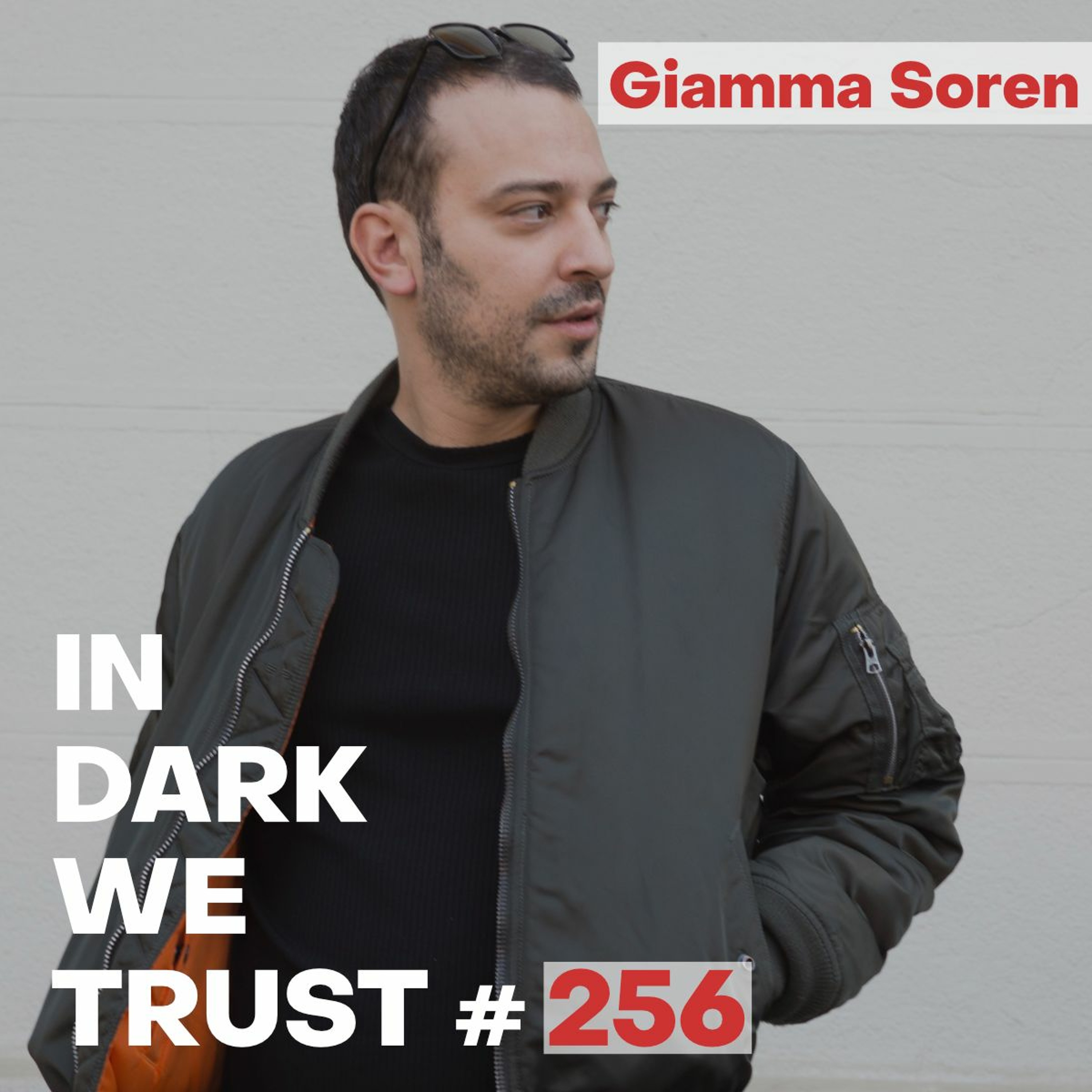 Giamma Soren - IN DARK WE TRUST #256 episode artwork