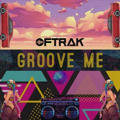 OFTRAK - Groove Me