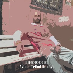 Hiphopologist - Azhir (Tribal Remix) دکی عروسی