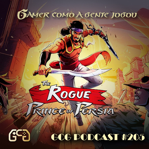GCG Podcast #205: Rogue Prince of Persia
