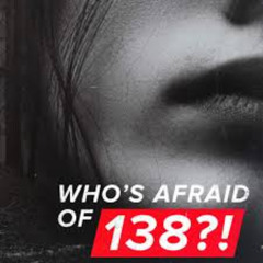 Who's Afraid Of 138?!