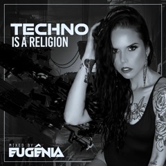 Eugenia @ Techno Is A Religion