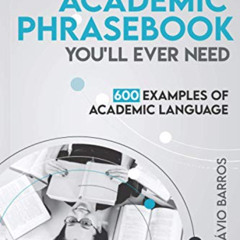 [Get] EPUB 📧 The Only Academic Phrasebook You'll Ever Need: 600 Examples of Academic