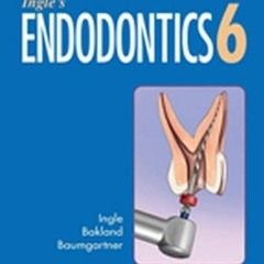 [GET] [EPUB KINDLE PDF EBOOK] Ingle's Endodontics 6e by  John I. Ingle,Leif K. Bakland,J. Craig Baum