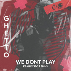 We Don't Play (Slowed Edit)