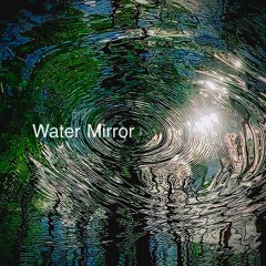 Water Mirror