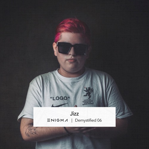 Demystified 06 - Jizz 🇲🇽