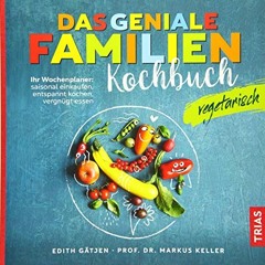 FREE AudioBooks Das geniale Familienkochbuch vegetarisch: Ihr Wochenplaner: saisonal einkaufen. en