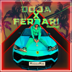 DOJA X FERRARI (RaggaRae Mashup) [FREE DOWNLOAD]
