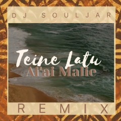 TEINE LATU - AI'AI MALIE REMIX