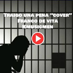 Traigo Una Pena - Franco de vita (cover)