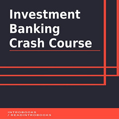 READ EPUB 📩 Investment Banking Crash Course by  IntroBooks,Andrea Giordani,IntroBook