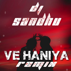 Ve Haaniyaan  Mix BY DJ SANDHU