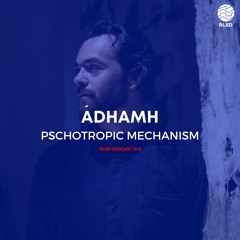 RLSD Podcast 046 // Ádhamh - Pschotropic Mechanism