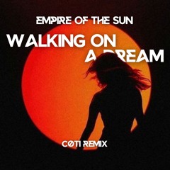 Empire Of The Sun - Walking On A Dream [cøti Remix]