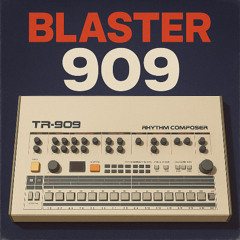 [FREE DOWNLOAD] 909 (Original Mix) - Blaster