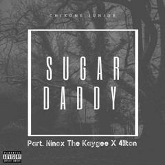 Chixone Júnior - Sugar Daddy (Ft. Ninox The Kaygee & 4Ilton)