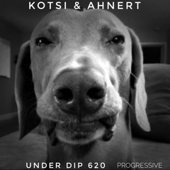 Kotsi & Ahnert  UNDER DIP EP. 620 Progressive House (124bp) Fav