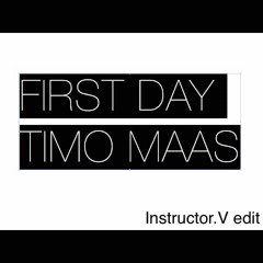 Timo Maas - First Day (Instructor.v Edit)