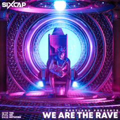 SixCap - We Are The Rave