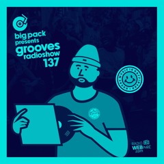 Big Pack presents Grooves Radioshow 137