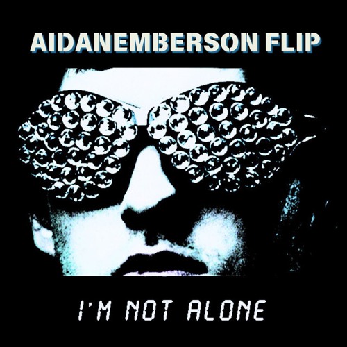 I'M NOT ALONE (SCHRANZ EDIT)