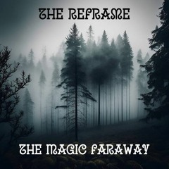 The ReFrame - The Magic Faraway