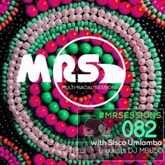 MRS 082 - with Sisco Umlambo with Guest Dj Mbuso