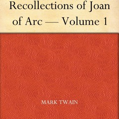 read_ Personal Recollections of Joan of Arc ? Volume 1