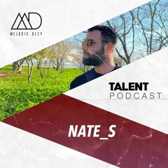 MELODIC DEEP TALENT PODCAST #91 | NATE_S