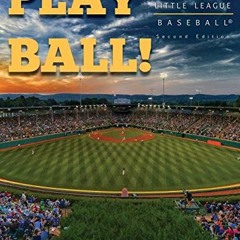 [ACCESS] EPUB KINDLE PDF EBOOK Play Ball! The Story of Little League Baseball (2nd Ed