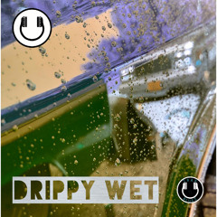 Drippy Wet (Instrumental)