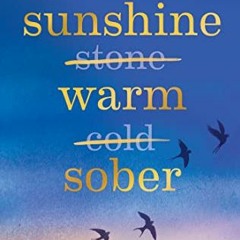 ❤️ Read Sunshine Warm Sober: The unexpected joy of being sober – forever by  Catherine Gray