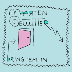 Maarten Gewitter - bring 'em in