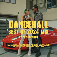 Dancehall Best of 2024 mix by DJ DENNY HUS