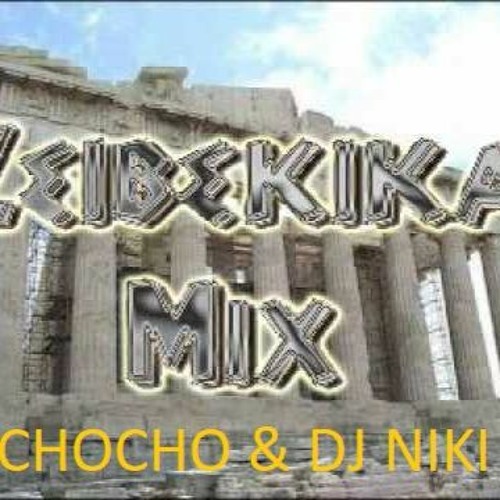ZEIBEKIKO MIX BY DJ CHOCHO & DJ NIKI J