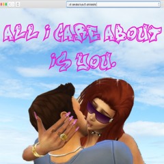 ALL I CARE ABOUT IS YOU ! (ft. carlo karacho)