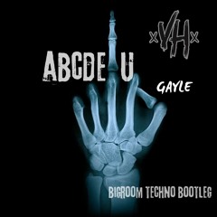 GAYLE - ABCDEFU [VH Bigroom Techno Bootleg]