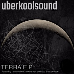 Uberkoolsound - Terra (Klankwerken Remix)