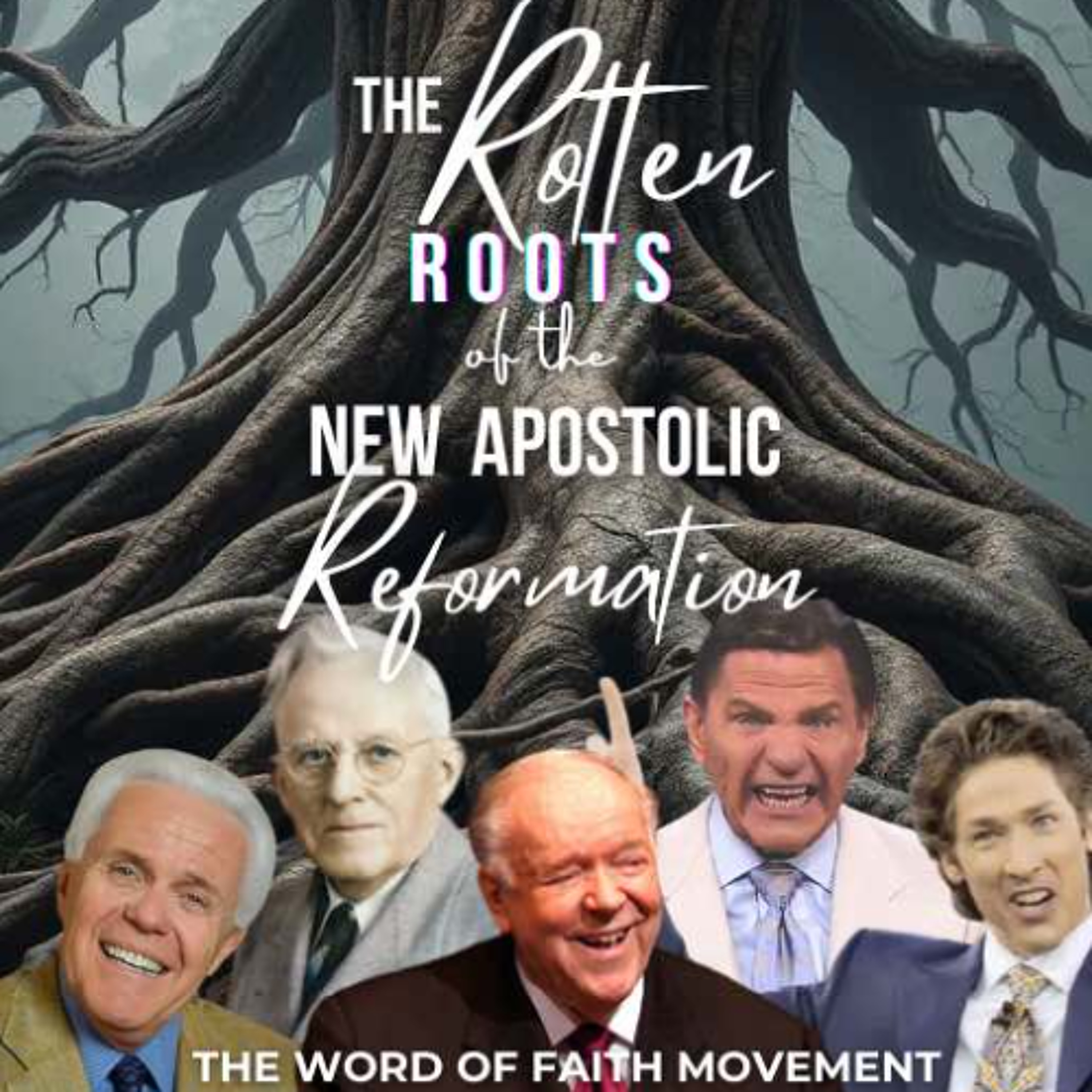 The Rotten Roots of the NAR // The Word of Faith Movement
