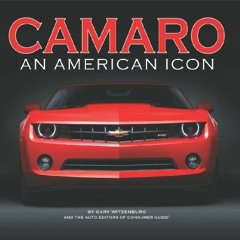 [View] KINDLE PDF EBOOK EPUB Camaro: An American Icon by  Auto Editors of Consumer Guide &  Publicat