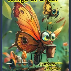 Read eBook [PDF] 📖 Wings of Color: Butterfly Activities & Coloring Journey: Beautiful coloring boo