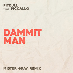 Dammit Man (Mister Gray Remix)