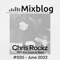 #25 - Chris Rockz (90's Era Drum & Bass) - June 2022