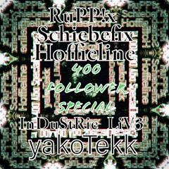 400 Follower Special [ RuPP!x vs. Industrie live vs. Hoffieline vs. yak0tekk vs. Schiebefix ]