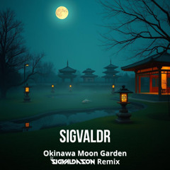 Okinawa Moon Garden (DJ Sigvaldason Remix)