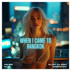 All Day, All Night - "When I Came To Bangkok" Edit